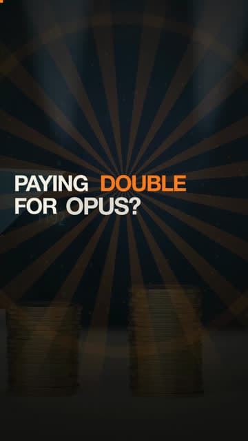 Paying double for Opus?